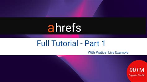 Ahrefs for Beginners: A Step